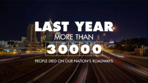 Last year more than 30000 people died on our nation's roadways