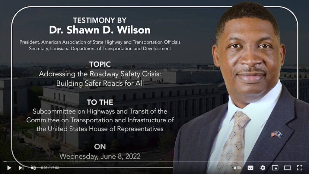 Portrait of Dr. Shawn D. Wilson, AASHTO president, announcing his remarks on highway safety to Congress Committee on Transportation and Infrastructure on June 8, 2022