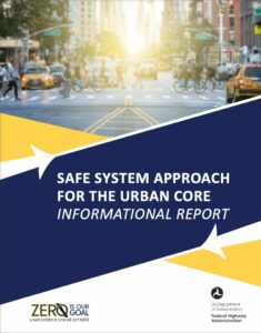 Cover of the FHWA Safe System Approach for the Urban Core Informational Report